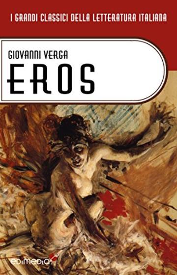 Eros con espansione online (annotato) (I Grandi Classici della Letteratura Italiana Vol. 27)